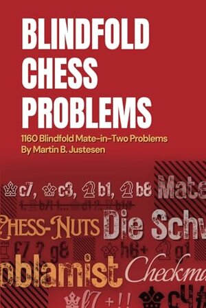Blindfold Chess Problems by Martin B. Justesen